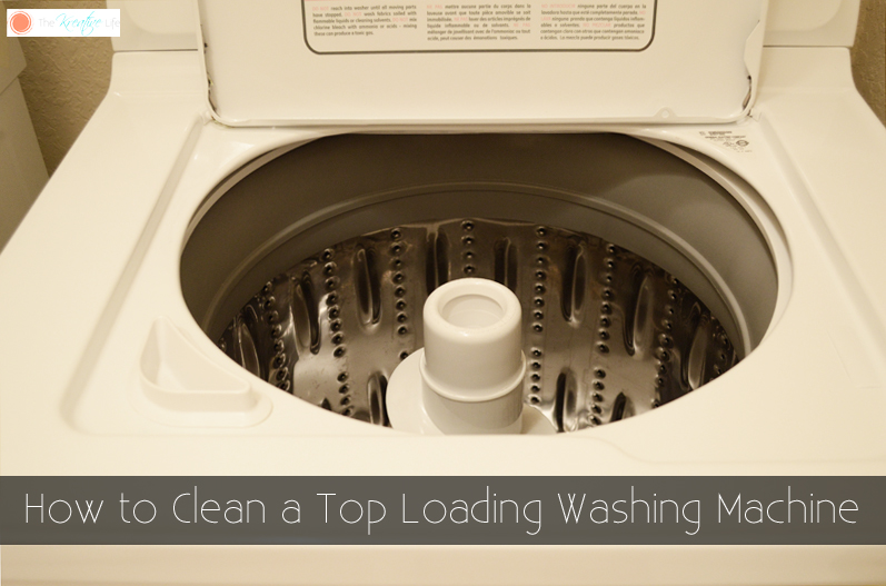 How to Clean a Top Loading Washing Machine - The Kreative Life